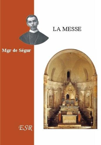 Couverture du livre « La messe » de De Segur aux éditions Saint-remi