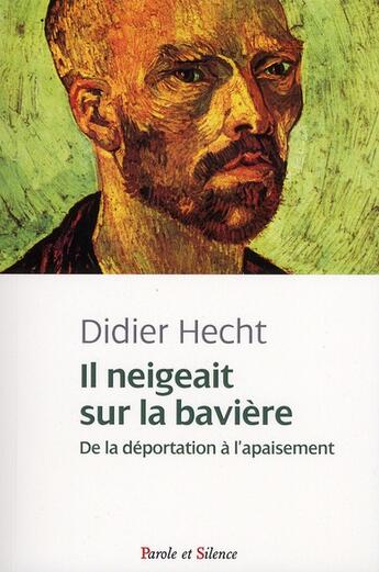 Couverture du livre « Il neigeait sur la Bavière » de Didier Hecht aux éditions Parole Et Silence