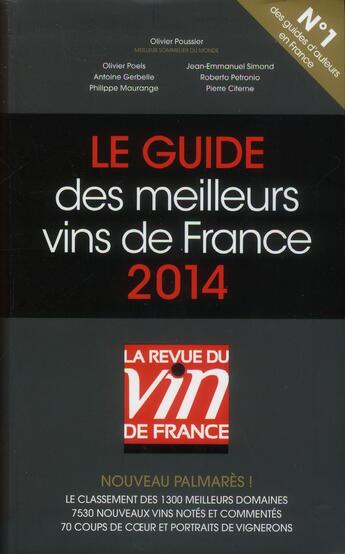 Couverture du livre « Le guide des meilleurs vins de France (édition 2014) » de Antoine Gerbelle et Olivier Poels et Olivier Poussier aux éditions Revue Du Vin De France