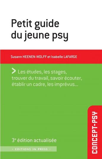 Couverture du livre « Petit guide du jeune psy » de Isabelle Lafarge et Susann Heenen-Wolff aux éditions In Press