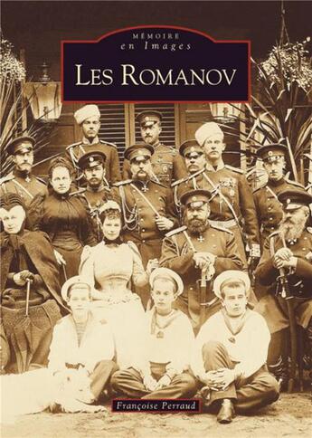 Couverture du livre « Les Romanov » de Francoise Perraud aux éditions Editions Sutton