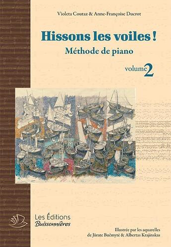 Couverture du livre « Hissons les voiles ! méthode de piano t.2 » de Violeta Coutaz et Anne-Francoise Ducrot aux éditions Buissonnieres