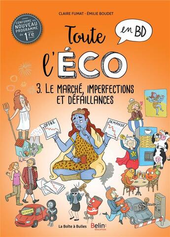 Couverture du livre « Toute l'éco en BD t.3 ; le marché, imperfections et défaillances » de Maud Hopsie et Claire Fumat aux éditions La Boite A Bulles