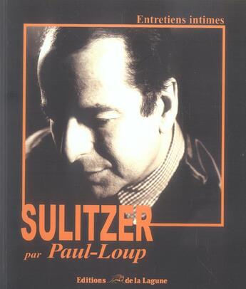 Couverture du livre « Sulitzer Par Paul-Loup » de Paul-Loup Sulitzer aux éditions La Lagune