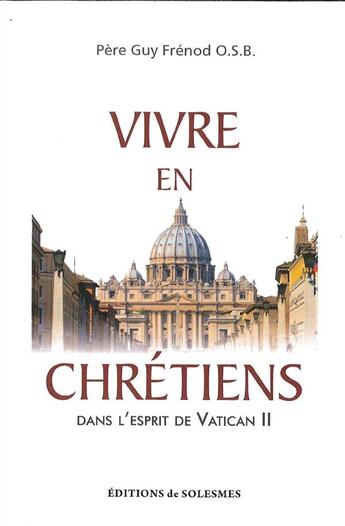 Couverture du livre « Vivre en chretiens » de Guy Frenod aux éditions Solesmes