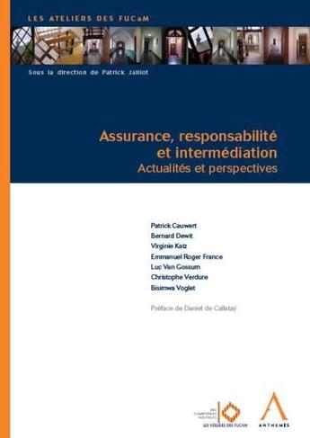 Couverture du livre « Assurance, responsabilité et intermédiation ; actualités et perspectives » de  aux éditions Anthemis