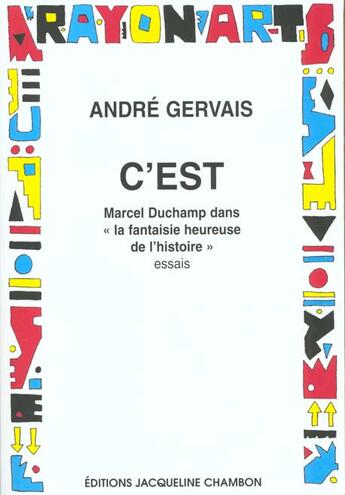 Couverture du livre « C'est marcel duchamp dans la fantaisie heureuse de l'histoire » de Andre Gervais aux éditions Jacqueline Chambon