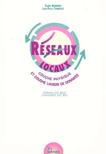 Couverture du livre « Réseaux locaux » de Zoubir Mammeri et Jean-Pierre Thomesse aux éditions Teknea