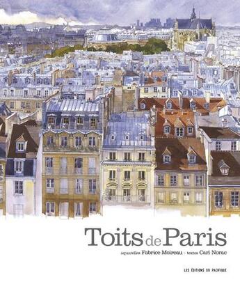 Couverture du livre « Toits de Paris » de Carl Norac et Fabrice Moireau aux éditions Pacifique