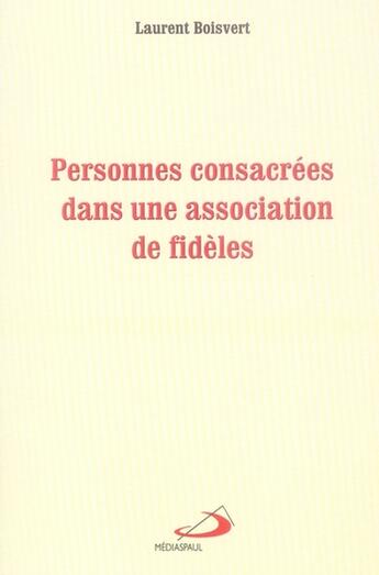 Couverture du livre « Personnes consacrées dans une association de fidèles » de Laurent Boisvert aux éditions Mediaspaul