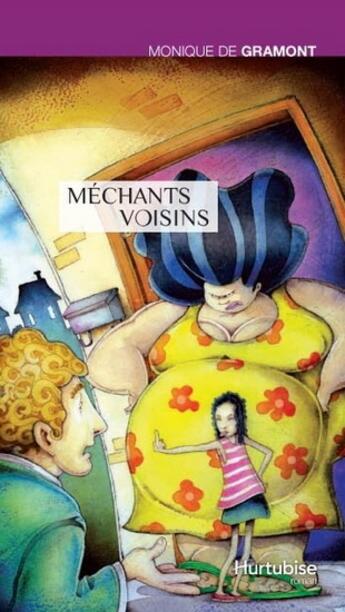 Couverture du livre « Méchants voisins » de Monique De Gramont aux éditions Hurtubise