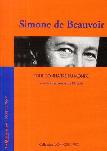 Couverture du livre « VOYAGER AVEC : Simone de Beauvoir ; tout connaître du monde » de Simone De Beauvoir aux éditions Louis Vuitton