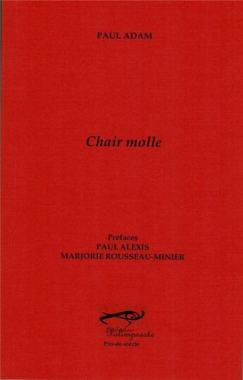 Couverture du livre « Chair molle » de Paul Adam aux éditions Palimpseste