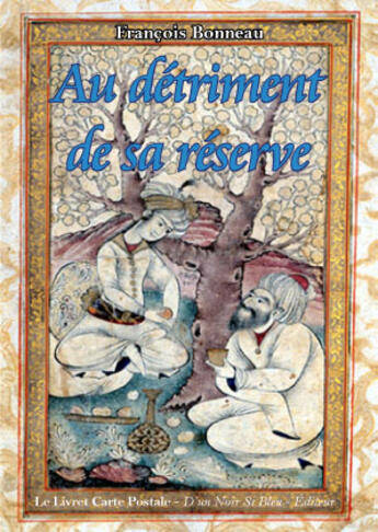 Couverture du livre « Au détriment de sa réserve » de Bonneau Francoi aux éditions D'un Noir Si Bleu
