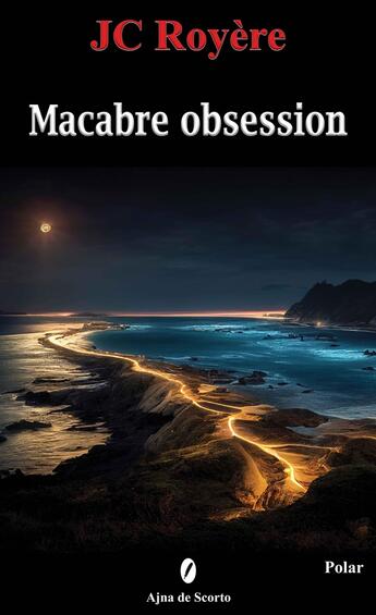 Couverture du livre « MACABRE OBSESSION » de Jc Royere aux éditions Ajna De Scorto