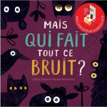 Couverture du livre « Mais qui fait tout ce bruit ? » de Pascale Bonenfant et Celine Claire aux éditions D'eux