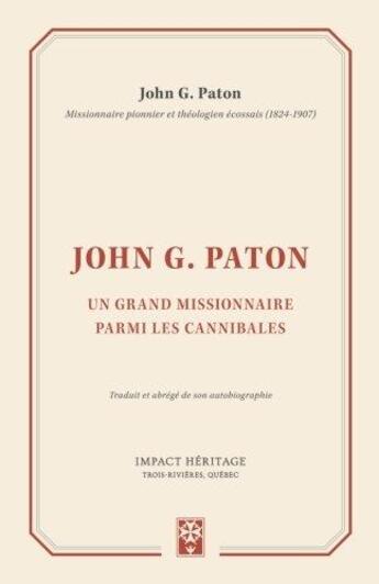 Couverture du livre « Un grand missionnaire parmi les cannibales » de John G. Paton aux éditions Publications Chretiennes