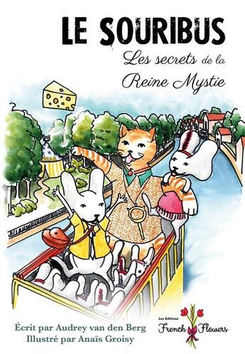 Couverture du livre « Le Souribus, les secrets de la reine Mystie » de Audrey Van Den Berg et Anais Groisy aux éditions French Flowers