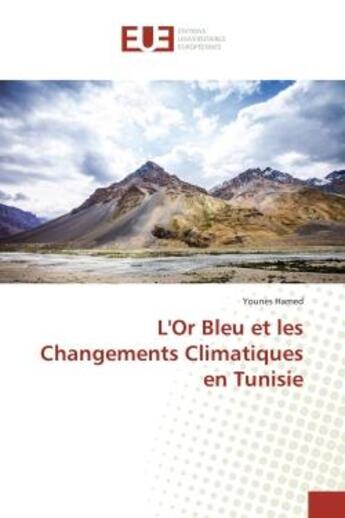 Couverture du livre « L'or bleu et les changements climatiques en tunisie » de Hamed Younes aux éditions Editions Universitaires Europeennes