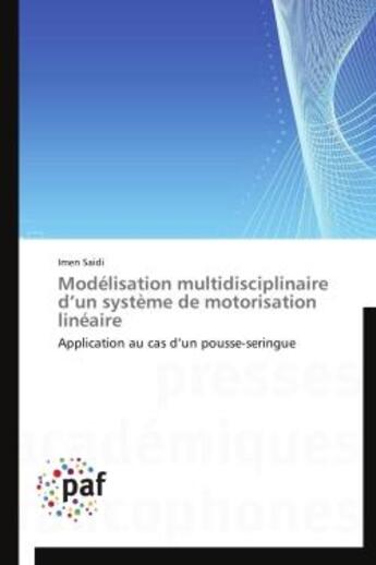 Couverture du livre « Modélisation multidisciplinaire d'un système de motorisation linéaire » de Imen Saidi aux éditions Presses Academiques Francophones