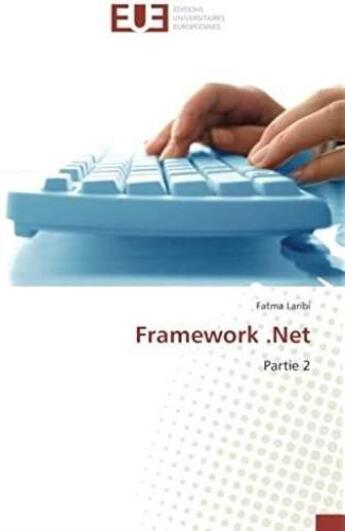 Couverture du livre « Framework .net partie 2 » de Fatma Laribi aux éditions Editions Universitaires Europeennes