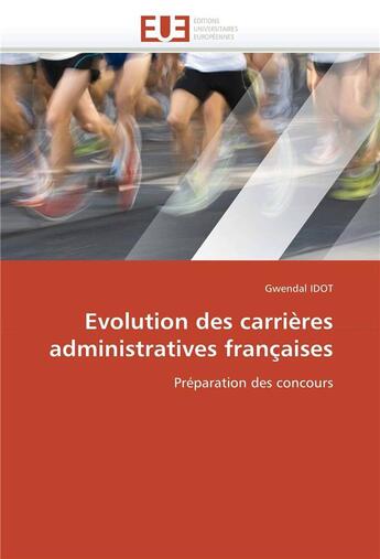 Couverture du livre « Evolution des carrieres administratives francaises » de Idot-G aux éditions Editions Universitaires Europeennes