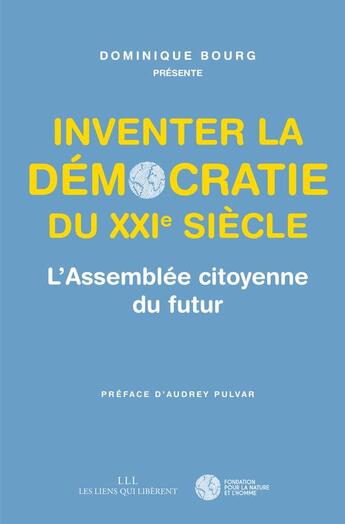 Couverture du livre « L'Assemblée citoyenne du futur ; inventer la démocratie du XXIe siècle » de  aux éditions Les Liens Qui Liberent