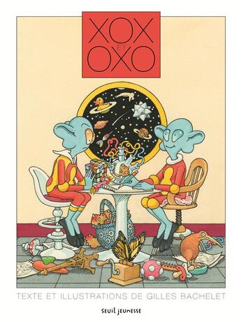 Couverture du livre « Xox et Oxo » de Gilles Bachelet aux éditions Seuil Jeunesse