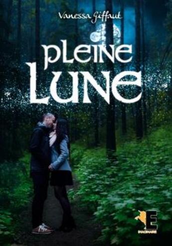 Couverture du livre « Pleine lune t.1 » de Vanessa Giffaut aux éditions Evidence Editions