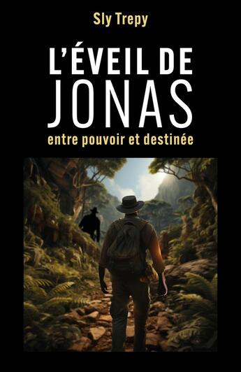 Couverture du livre « L'Éveil de Jonas : entre pouvoir et destinée » de Sly Trepy aux éditions Librinova