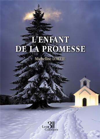 Couverture du livre « L'enfant de la promesse » de Micheline Lortie aux éditions Les Trois Colonnes