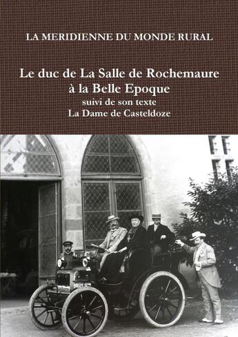 Couverture du livre « Le duc de la Salle de Rochemaure à la Belle Epoque suivi de son texte 