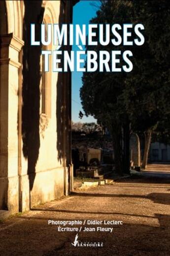 Couverture du livre « Lumineuses ténèbres » de Jean Fleury et Didier Leclerc aux éditions Sansouire