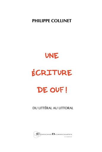 Couverture du livre « Une écriture de ouf ! du littéral au littoral » de Philippe Collinet aux éditions Borromees