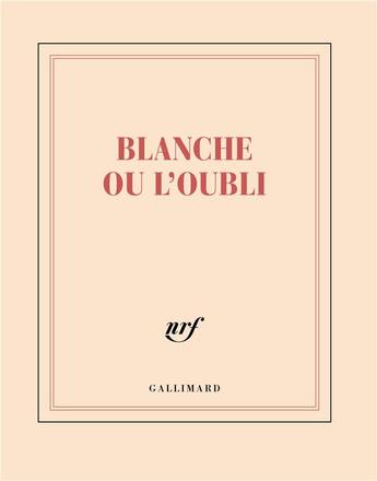 Couverture du livre « Blanche ou l'oubli » de Collectif Gallimard aux éditions Gallimard