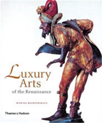 Couverture du livre « Luxury arts renaissance » de Belozerskaya aux éditions Thames & Hudson