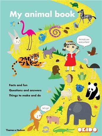 Couverture du livre « My animal book facts and fun questions and answers things to make and do » de Okido aux éditions Thames & Hudson