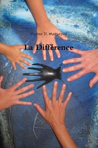 Couverture du livre « La Différence » de Fatine D. Marsepoil aux éditions Lulu