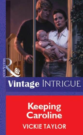 Couverture du livre « Keeping Caroline (Mills & Boon Vintage Intrigue) » de Vickie Taylor aux éditions Mills & Boon Series