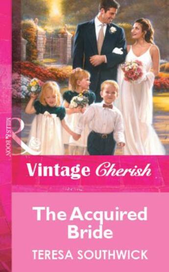 Couverture du livre « The Acquired Bride (Mills & Boon Vintage Cherish) » de Teresa Southwick aux éditions Mills & Boon Series