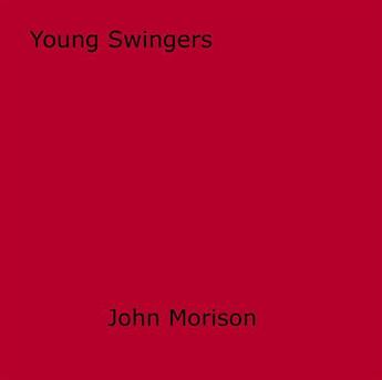 Couverture du livre « Young Swingers » de John Morison aux éditions Epagine