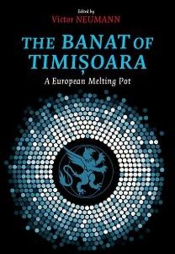 Couverture du livre « The banat of timisoara a european melting pot » de Victor Neumann aux éditions Scala Gb