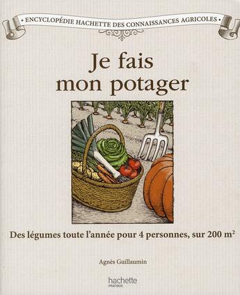 Couverture du livre « Je fais mon potager » de Agnes Guillaumin aux éditions Hachette Pratique