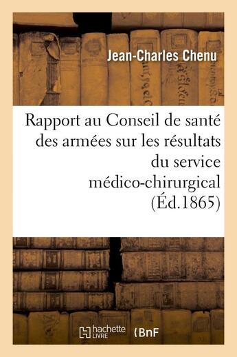 Couverture du livre « Rapport au conseil de sante des armees sur les resultats du service medico-chirurgical aux - ambulan » de Chenu Jean-Charles aux éditions Hachette Bnf