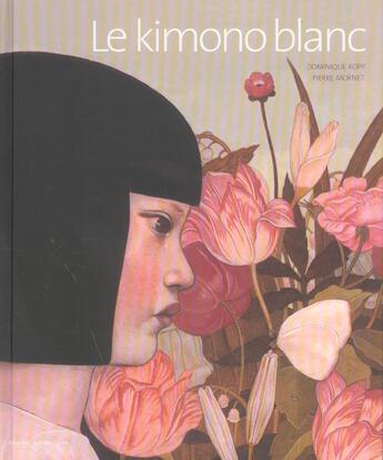 Couverture du livre « Le Kimono Blanc » de Pierre Mornet et Dominique Kopp aux éditions Gautier Languereau