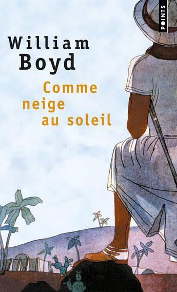 Couverture du livre « Comme neige au soleil » de William Boyd aux éditions Points