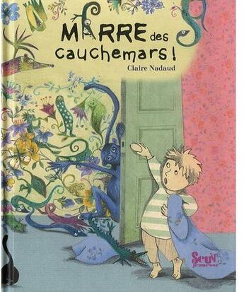 Couverture du livre « Marre des cauchemars ! » de Claire Nadaud aux éditions Seuil Jeunesse