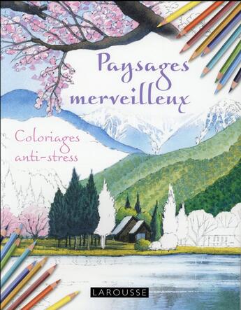 Couverture du livre « Cahiers de coloriages ; paysages merveilleux » de  aux éditions Larousse