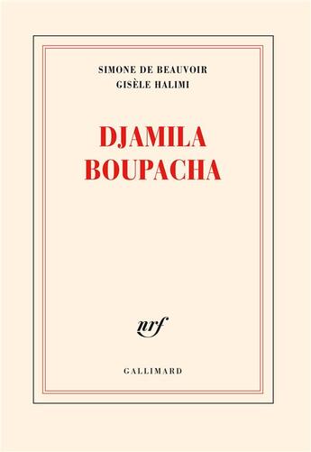 Couverture du livre « Djamila Boupacha » de Simone De Beauvoir et Gisele Halimi aux éditions Gallimard