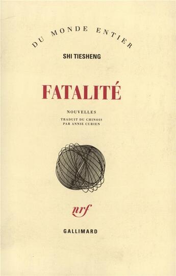 Couverture du livre « Fatalité » de Shi Tiesheng aux éditions Gallimard